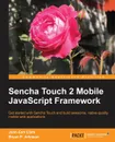 Sencha Touch 2 Mobile JavaScript Framework - Bryan P. Johnson