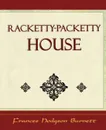 Racketty-Packetty House - Frances Hodgson Burnett