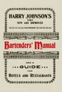 Harry Johnson's New and Improved Illustrated Bartenders' Manual. Or, How to Mix Drinks of the Present Style [1934] - Harry Johnson