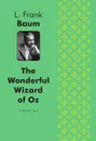 The wonderful wizard of Oz - L. Frank Baum