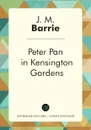 Peter Pan in Kensington Gardens - J. M. Barrie