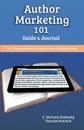 Author Marketing 101 Guide and Journal - C. Morgan Kennedy, Therese Patrick