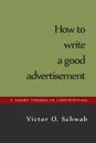 How to Write a Good Advertisement - Victor O. Schwab