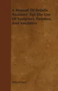 A Manual Of Artistic Anatomy  For The Use Of Sculptors, Painters, And Amateurs - Robert Knox