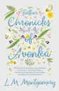 Further Chronicles of Avonlea - Lucy Maud Montgomery, L. M. Montgomery