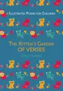 Illustrated Poems for Children: The Kitten's Garden of Verses - Herford Oliver