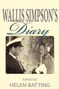 Wallis Simpson's Diary - Helen Batting