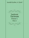 Lexicon Taciteum. Part 2 - Arnold Gerber, A. Greef