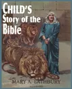 Child's Story of the Bible - Mary A. Lathbury