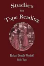 Studies in Tape Reading - Richard Demille Wyckoff, Rollo Tape