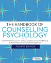 The Handbook of Counselling Psychology - Barbara Douglas, Ray Woolfe, Sheelagh Strawbridge
