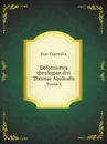 Defensiones theologiae divi Thomae Aquinatis. Tomus 6 - Jean Capreolus, Thomas Pègues, Ceslaus Paban