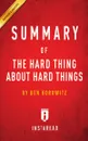 Summary of The Hard Thing About Hard Things. by Ben Horowitz - Instaread Summaries