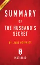 Summary of The Husband's Secret. by Liane Moriarty - Instaread Summaries