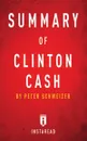 Summary of Clinton Cash. by Peter Schweizer - Instaread Summaries