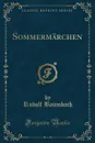 Sommermarchen (Classic Reprint) - Rudolf Baumbach