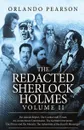 The Redacted Sherlock Holmes (Volume II) - Orlando Pearson