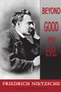 Beyond Good and Evil - Friedrich Nietzsche