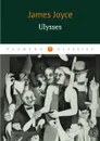 Ulysses - James Joyce