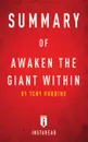 Summary of Awaken the Giant Within. by Tony Robbins - Instaread Summaries