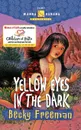 Yellow Eyes in the Dark - Becky Freeman