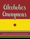 Alcoholics Anonymous. 1938 Multilith Edition - Alcoholics Anonymous, Bill W.