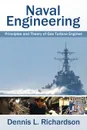 Naval Engineering. Principles and Theory of Gas Turbine Engines - Dennis L. Richardson