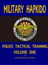 MILITARY HAPKIDO. POLICE TACTICAL TRAINING VOL. 1 - GUS MICHALIK