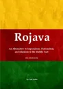 Rojava. An Alternative to Imperialism, Nationalism, and Islamism in the Middle East (An introduction) - Oso Sabio