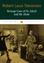 Strange Case of Dr. Jekyll and Mr. Hyde - Robert Louis Stevenson