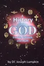 A History of God. Elohim, Yahweh, and Allah - Joseph B. Lumpkin