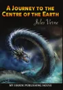 A Journey to the Centre of the Earth - Jules Verne