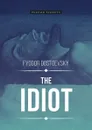 The Idiot - Fyodor Dostoevsky