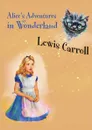 Alice's Adventures in Wonderland - Lewis Carroll