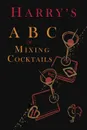 Harry's ABC of Mixing Cocktails - Harry MacElhone