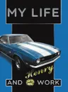 My Life and Work. An Autobiography of Henry Ford - Henry Ford