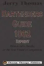 Jerry Thomas Bartenders Guide 1862 Reprint. How to Mix Drinks, or the Bon Vivant's Companion - Jerry Thomas