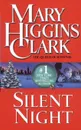 Silent Night. A Christmas Suspense Story - Mary Higgins Clark