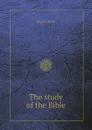 The study of the Bible - Henry Dunn