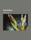 Kalevala - Elias Lönnrot