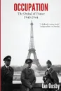 Occupation. The Ordeal of France 1940-1944 - Ian Ousby