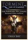 Torment Tides of Numenera Game Walkthrough, Wiki, Gameplay, Download Guide Unofficial - Chala Dar