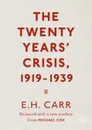 The Twenty Years' Crisis, 1919-1939. Reissued with a new preface from Michael Cox - E.H. Carr