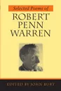 Selected Poems of Robert Penn Warren - Robert Penn Warren