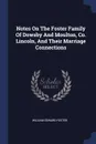 Notes On The Foster Family Of Dowsby And Moulton, Co. Lincoln, And Their Marriage Connections - William Edward Foster