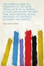 The Kitab Al-luma' Fi'l-Tasawwuf of Abu Nasr 'abdallah B. 'Ali Al-Sarraj Al-Tusi; Edited for the First Time, With Critical Notes, Abstract of Contents, Glossary, and Indices - Abu Nasr Sarraj