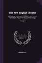 The New English Theatre. Containing the Most Valuable Plays Which Have Been Acted On the London Stage; Volume 5 - M. l'abbé Trochon