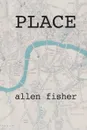 Place - Allen Fisher