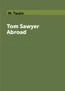 Tom Sawyer Abroad - M. Twain