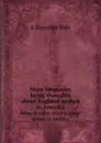 More Memories. being thoughts about England spoken in America - S.R. Hole